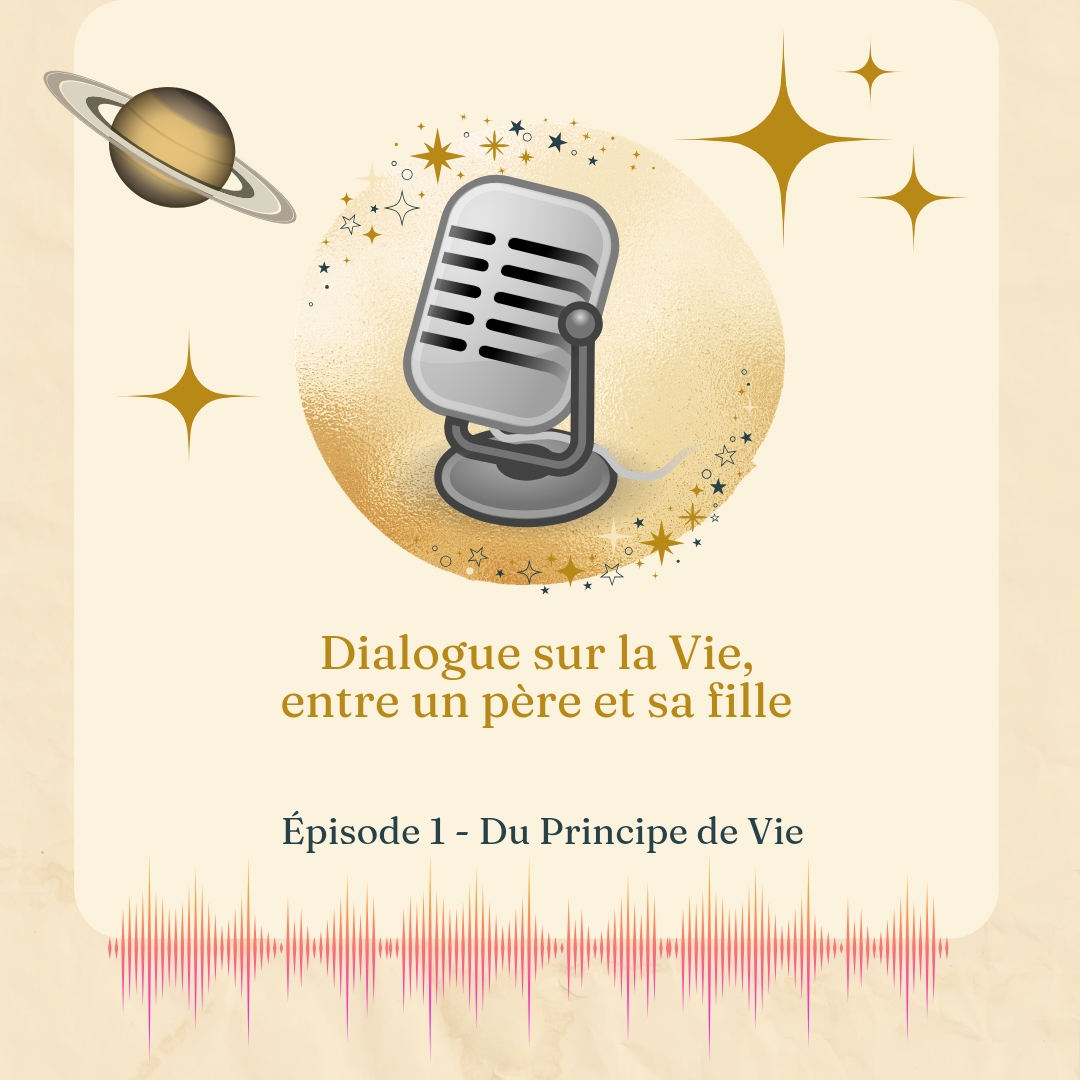 Episode 1 – Du Principe de Vie